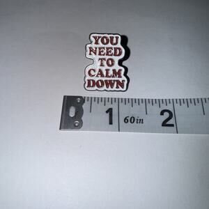 You Need To Calm Down Text Pin Brooch